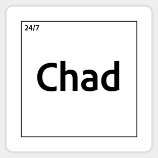 24/7 GigaChad (Chad ) Element (Black Text) periodic table Magnet